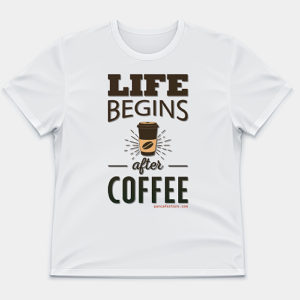 Life Begins After Coffe T-shirt